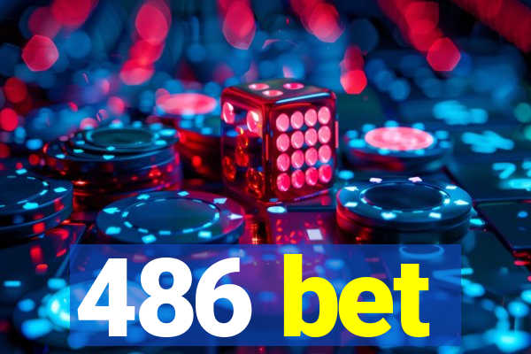 486 bet